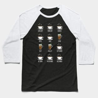 Coffee Throughout the Year Baseball T-Shirt